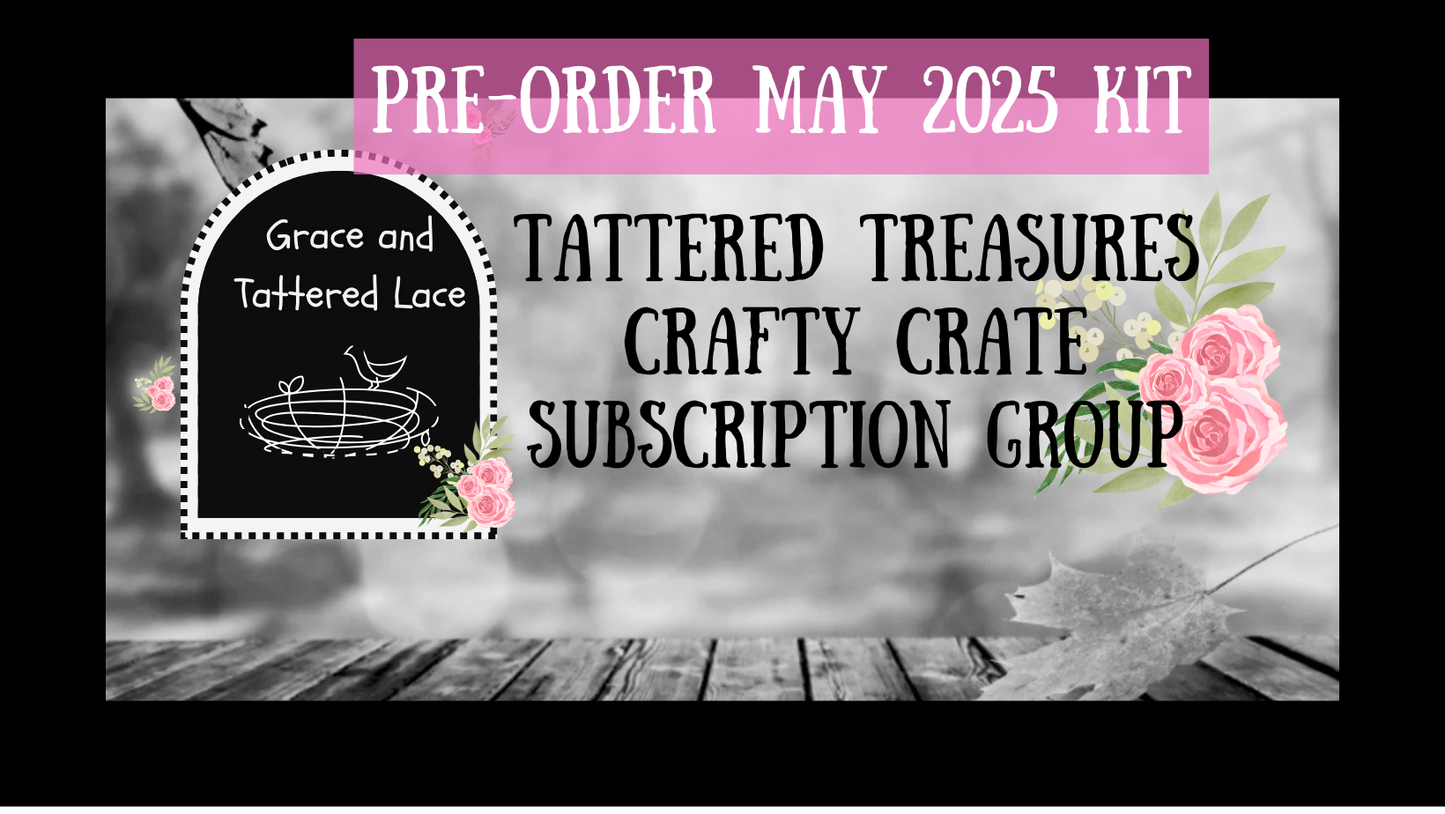 Tattered Treasures Crafty Crate Monthly Subscription