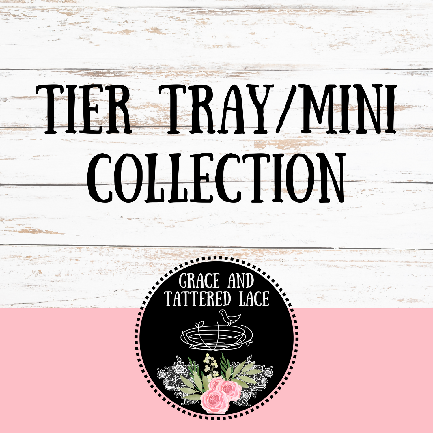 Tier Tray/Mini Collection