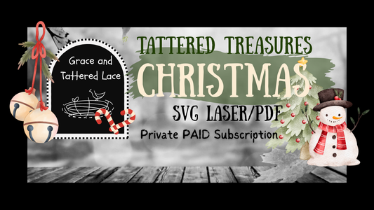 Tattered Treasures CHRISTMAS Laser Files Monthly Subscription